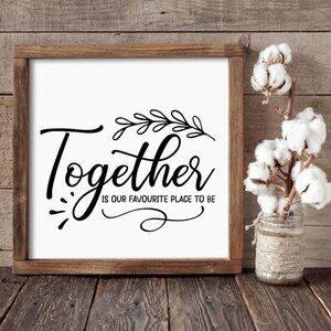 Together is Our Favourite Place to Be Hand-crafted sign